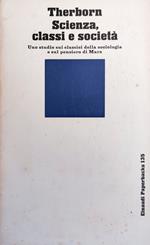 Scienza, Classi E Societa'. Uno Studio Sui Classici Della Sociologia E Sul Pensiero Di Marx