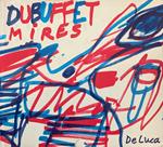 Jean Dubuffet. Mires 1983 -1984
