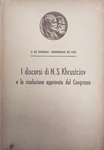 I Discorsi Di N. S. Khrustciov E La Risoluzione Approvata Dal Congresso