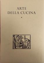 Arte Della Cucina. Libri Di Ricette. Testi Sopra Lo Scalco. Il Trinciante E I Vini. Dal Xiv Al Xix Secolo