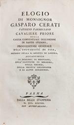 Miscellanea Composta Da 3 Opere: Elogio Di Monsignor Gasparo Cerati Delle Lodi Del Petrarca Dell'Abate Saverio Bettinelli Elogio Storico Di Rambaldo De' Conti Azzoni Avogaro