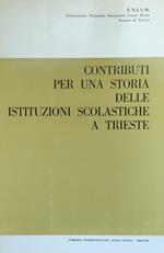 Contributi Per Una Storia Delle Istituzioni Scolastiche A Trieste