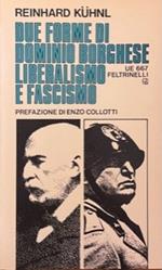 Due Forme Di Dominio Borghese: Liberalismo E Fascismo