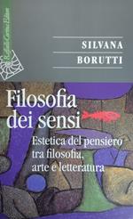 Filosofia Dei Sensi. Estetica Del Pensiero Tra Filosofia, Arte E Letteratura