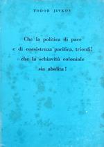 Che La Politica Di Pace E Di Coesistenza Pacifica, Trionfi! Che La Schiavitu' Coloniale Sia Abolita!