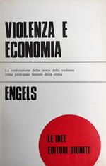Violenza E Economia. La Confutazione Della Teoria Della Violenza Come Principale Motore Della Storia