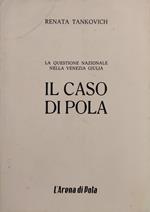La Questione Nazionale Nella Venezia Giulia. Il Caso Di Pola