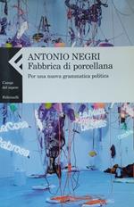 Fabbrica Di Porcellana. Per Una Nuova Grammatica Politica