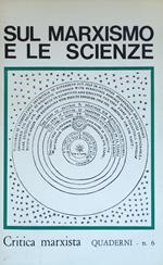 Sul Marxismo E Le Scienze. Critica Marxista Quaderni - N. 6