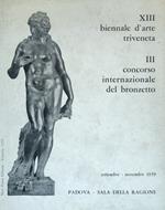 Xiii Biennale D'Arte Triveneta Iii Concorso Internazionale Del Bronzetto