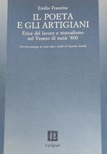 Il Poeta E Gli Artigiani. Etica Del Lavoro E Mutualismo Nel Veneto Di Meta' 800