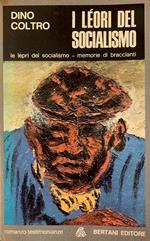 I Léori Del Socialismo. Le Lepri Del Socialismo. Memorie Di Braccianti