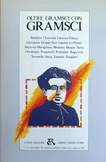 Oltre Gramsci Con Gramsci