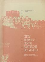 Citta' Murate E Centri Fortificati Del Veneto. Restauro E Valorizzazione Delle Cinte Murarie Medioevali