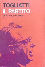 Il Partito. Scritti E Discorsi