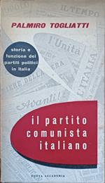 Il Partito Comunista Italiano. Storia E Funzione Dei Partiti Politici In Italia