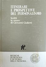 Itinerari E Prospettive Del Personalismo. Scritti In Onore Di Giovanni Giulietti