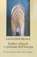 Radici Culturali E Spirituali Dell'Europa. Per Una Rinascita Dell' 