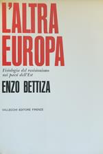 L' Altra Europa. Fisiologia Del Revisionismo Nei Paesi Dell'Est