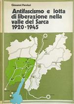 Antifascismo E Lotta Di Liberazione Nella Valle Del Sarca 1920 - 1945