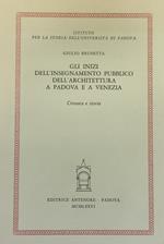 Gli Inizi Dell'Insegnamento Pubblico Dell'Architettura A Padova E A Venezia. Cronaca E Storia