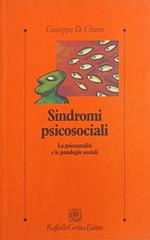 Sindromi Psicosociali. La Psicoanalisi E Le Patologie Sociali