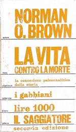 La Vita Contro La Morte. Il Significato Psicoanalitico Della Storia