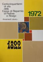 Centocinquantanni Di Vita Della Cassa Di Risparmio Di Padova E Rovigo 1822-1972. Lineamenti Storici