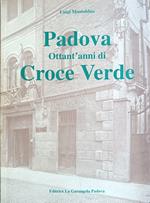 Padova. Ottant'Anni Di Croce Verde (1913 - 1993)