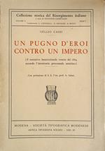 Un Pugno D'Eroi Contro Un Impero. Il Tentativo Insurrezionale Veneto Del 1864 Secondo L'Istruttoria Processuale Austriaca