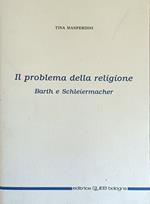 Il Problema Della Religione. Barth E Schleiermacher