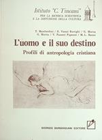 L' Uomo E Il Suo Destino. Profili Di Antropologia Cristiana