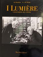 I Lumiere. L'Invenzione Del Cinema