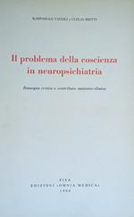 Il Problema Della Coscienza In Neuropsichiatria. Rassegna Critica E Contributo Anatomo-Clinico