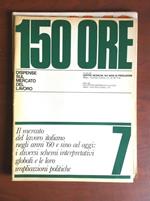 150 Ore N° 7 Dispense Sul Mercato Del Lavoro 1974 - E11912