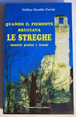 Quando il Piemonte bruciava le streghe: manuale pratico e irreale