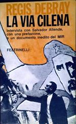 La via cilena: intervista con Salvador Allende, presidente del Cile, con una prefazione, e un documento inedito del MIR