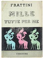 Mille Tutte Per Me. Due Romanzi E Venti Racconti