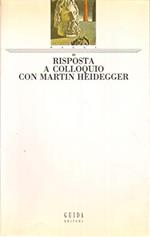 Risposta. a colloquio con Martin Heidegger