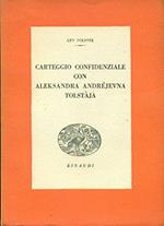 Carteggio confidenziale con Aleksandra Andrejevna Tolstaja