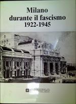 MILANO DURANTE IL FASCISMO 1922-1945
