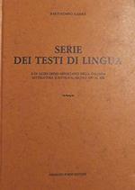 Serie Dei Testi Di Lingua, E Di Altre Opere Importanti Nella Italiana Letteratura Scritte Dal Secolo Xiv Al Xix