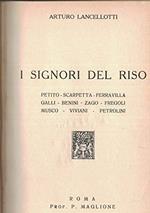 I Signori Del Riso. Petito - Scarpetta - Ferravilla - Galli - Benini - Zago - Fregoli - Musco - Viviani - Petrolini