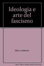 Ideologia e arte del fascismo