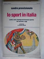 Lo Sport In Italia. Analisi, Storia, Ideologia Del Fenomeno Sportivo Dal Fascismo Ad Oggi