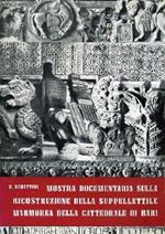 Mostra Documentaria Sulla Ricostruzione Della Suppellettile Marmorea Della Cattedrale Di Bari