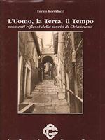 L' uomo , la terra , il tempo. Momenti riflessi della storia di Chianciano