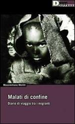 Malati di confine. Diario di viaggio tra i migranti