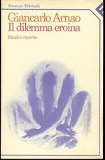 Il dilemma eroina. Rituali e ricerche