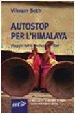 Autostop per l'Himalaya. Viaggio dallo Xinjiang al Tibet